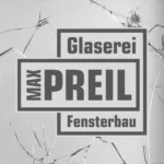Glaserei + Fensterbau Max Preil GmbH