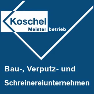 Koschel Bau-, Verputz- und Schreinerei-Unternehmen